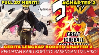 BORUTO TWO BLUE VORTEX CHAPTER 2 FULL - KEKUATAN BARU BORUTO! RASENGAN UZUHIKO! 20 MENIT FULL