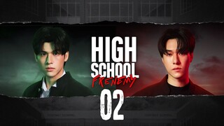 [Thai Series] High School Frenemy | EP 2 | ENG SUB