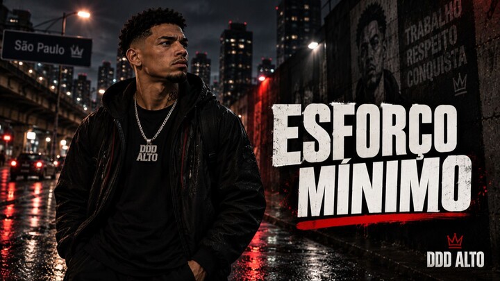 ESFORÇO MÍNIMO | DDD Alto - Trap Brasileiro