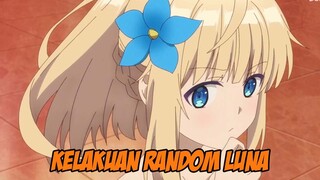 Kelakuan Random Luna Bikin Ngakak XD