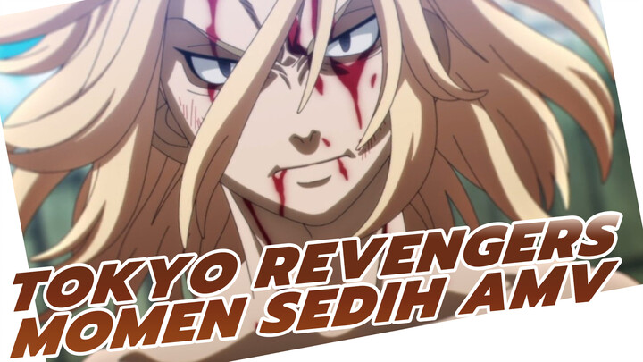 Tokyo Revengers
Momen Sedih AMV