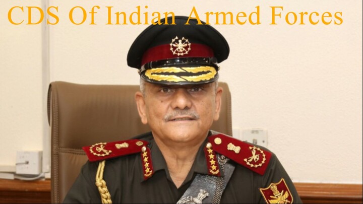 Meet Our New CDS of the Indian Armed Forces