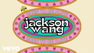 Jackson Wang - Born To Be Alive (From 'Minions: The Rise of Gru' Soundtrack / Audio)