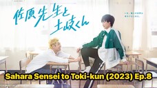 Sahara Sensei to Toki-kun (2023) Ep.8 Finale