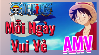 [Đảo Hải Tặc] AMV | Mỗi Ngày Vui Vẻ