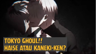 Haise atau Kaneki-Ken❗❗