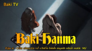 Baki Hanma Tập 4 - Câu chuyện về chiến binh mạnh nhất nước Mỹ