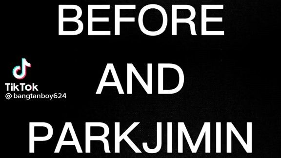 Park Jimin  before and Park Jimin now