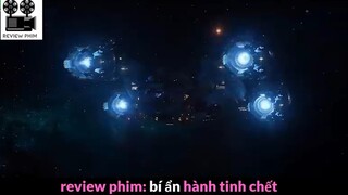 Nội dung phim: Bí ẩn hành tinh chết phần 1 #Reviewphimhay