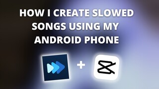 HOW TO MAKE SLOWED SONGS USING ANDROID PHONE