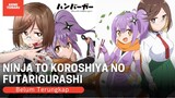 Tinggal Bersama Gadis Pembuhuh? | Ninja to Koroshiya no Futarigurashi | Anime