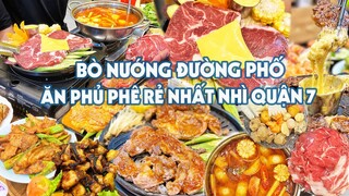 BÒ NƯỚNG ĐƯỜNG PHỐ ăn phủ phê giá rẻ nhất nhì Quận 7, tối nào cũng full 500 khách| Địa điểm ăn uống