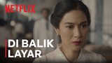 Gadis Kretek | Bedah Bareng Sosok Dasiyah, Si Introvert Penuh Visi | Di Balik Layar | Netflix