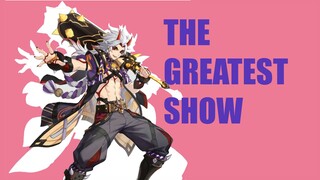 THE GREATEST SHOW - GENSHIN IMPACT GMV