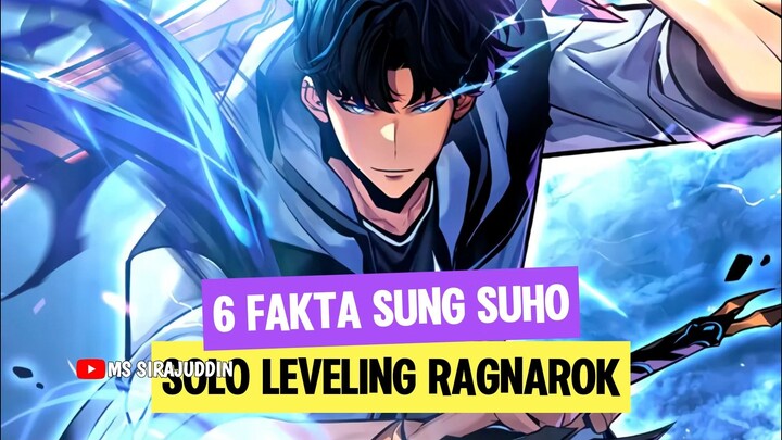 6 FAKTA MENGEJUTKAN SUNG SUHO ANAK SUNG JINWOO | SOLO LEVELING RAGNAROK