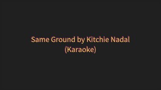 Same Ground by Kitchie Nadal (Karaoke 🎤)