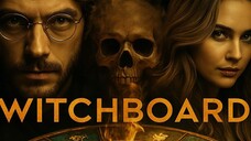 WITCHBOARD (2025) – Dare to Play. Pray to Survive.
