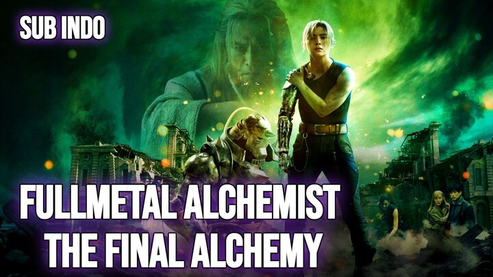 Fullmetal Alchemist The Final Alchemy (2022) SUB INDO