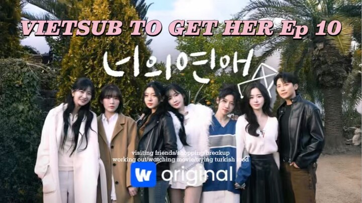 VIETSUB TO GET HER EP 10