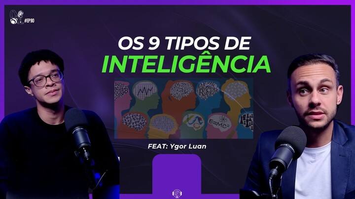 #EP90 - Existem 9 tipos de inteligências múltiplas - Quais são as suas?