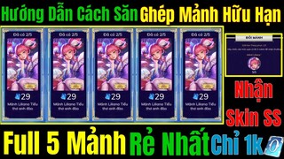 Hướng Dẫn Cách Săn Sự Kiện Ghép Mảnh Hữu Hạn Full 5 Mảnh Rẻ Nhất - Nhận Skin SS Siêu Rẻ Chỉ 1k QH