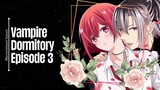 Episode 3 | Vampire Dormitory | English Subbed