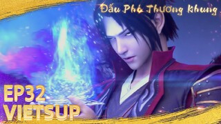 🌟VIETSUB Đấu Phá Thương Khung | Battle Through The Heavens S3 EP32 | Yuewen Animation Vietnam