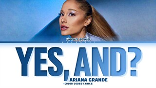 ARIANA GRANDE Yes, And? Lyrics (Color Coded Lyrics)