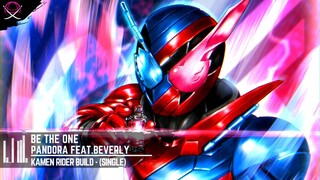 Be The #1 - Pandora ft Beverly Kamen Rider Build Opening.