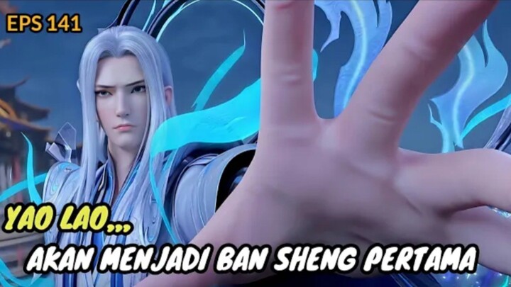 BTTH SEASON 5 EPISODE 141 SUB INDO - BAN SHENG PERTAMA