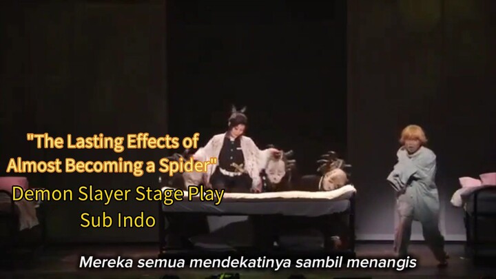 (Sub Indo) The Lasting Effects of Almost Becoming a Spider - Demon Slayer Stage Play Song