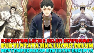 Kekuatan Lucius Belum Sempurna❓ Inilah Bukti Nyata Jika Lucius Belum Menyempurnakan Kekuatan Barunya