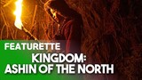 Kingdom: Ashin Of The North｜Behind The Scenes Featurette🎬｜Netflix Special Episode