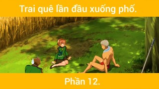 Trai quê lần đầu xuống phố p12