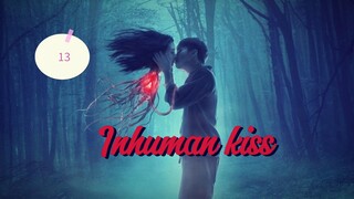 INHUMAN KISS PART 13 : BERUBAH JADI KUYANG PAS LAGI NONTON LAUAR TANCAP DI TENGAH WARGA