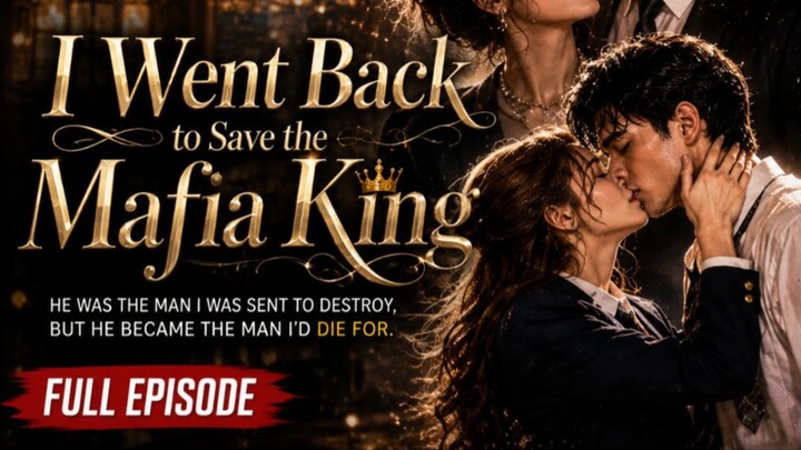 I Went Back to Save the Mafia King… But He Fell in Love With Me 😱❤️ | FULL DRAMA DUBBED