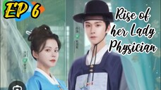[ENG] EP 6 Rise of her Lady Physician