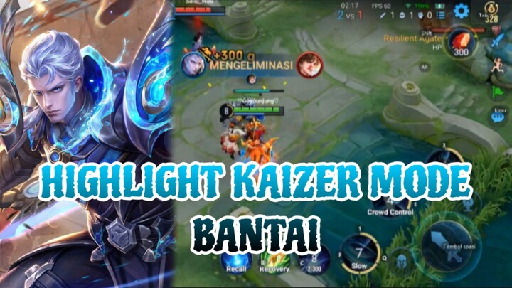 HIGHLIGHT KAIZER MODE BANTAI