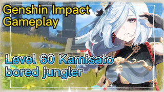 [Genshin  Gameplay]  Level 60 Kamisato, bored jungler