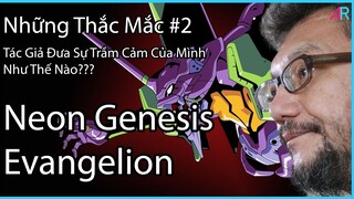 (Thắc Mắc #2) Neon Genesis Evangelion: Anno Hideaki Miêu Tả Sự Trầm Cảm Như Thế