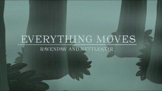 //NSW// {Everything Moves} Ravenpaw & Nettlestar //AMV//