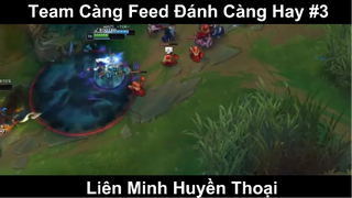 Team Càng Feed Đánh Càng Hay Phần 3