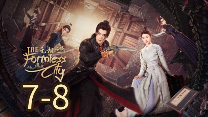 The Formless City Episode 7 - 8 [Eng sub]