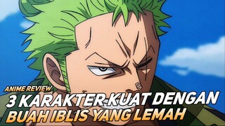 3 KARAKTER KUAT DENGAN BUAH IBLIS YANG LEMAH !