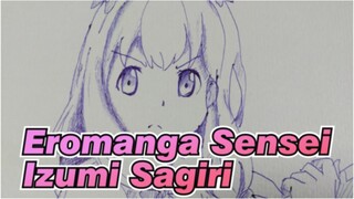 [Eromanga Sensei] Menggambar Izumi Sagiri Dalam Waktu Singkat