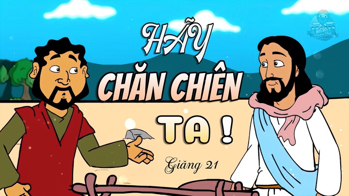 Tập 44: Hãy Chăn Chiên Ta! | Tin Lành Của Chúa Jêsus (44/45)