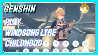 [Genshin Impact Play Windsong Lyre] [Childhood]