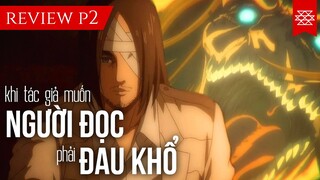 ATTACK ON TITAN review (P2) | Khi tác giả muốn người đọc ĐAU KHỔ