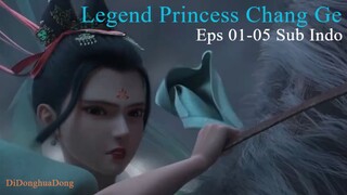 Legend Princess Chang Ge Eps 01-05 Sub Indo