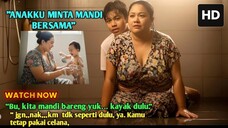 Anak Remajaku Minta Mandi Bareng Lagi Seperti Kecil Dulu... Apa yg Kulakukan Selanjutnya Bikin Haru!
